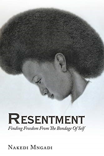 Resentment finding freedom - resentment:,