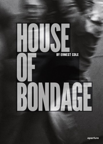 Ernest cole house - cole, bondage